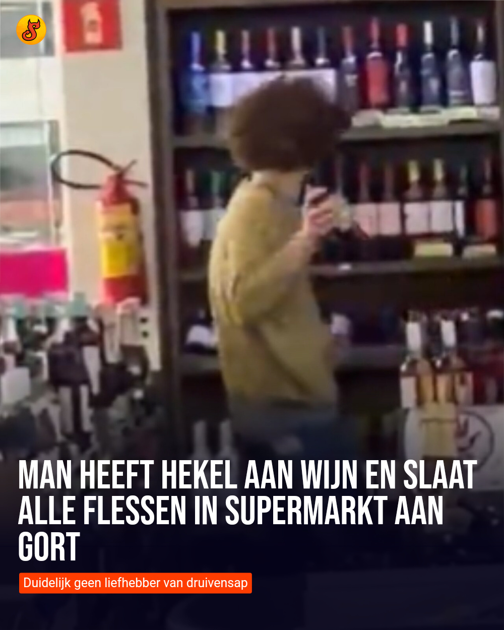 Man heeft hekel aan wijn en slaat alle flessen in supermarkt aan gort
