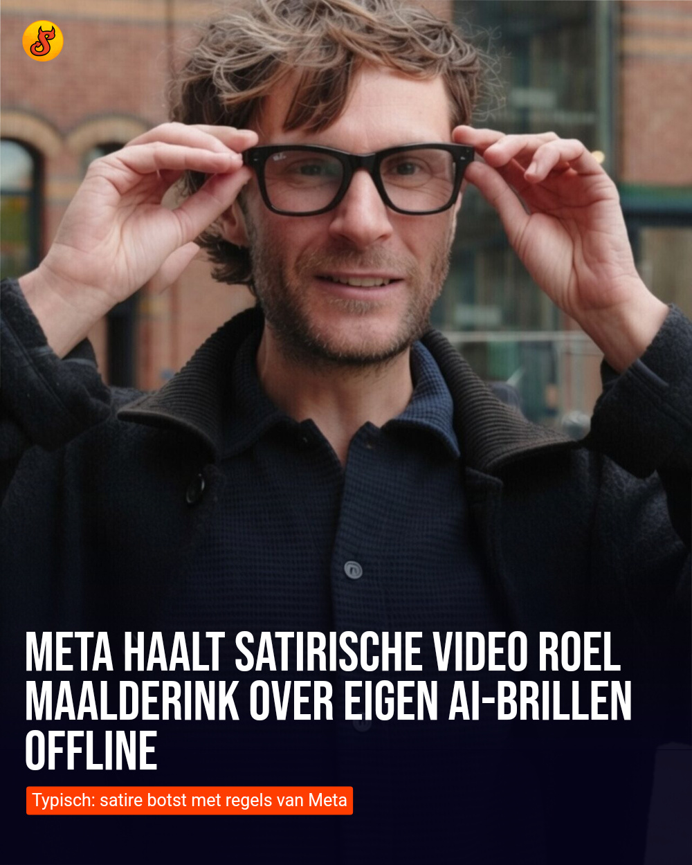 Meta haalt satirische video Roel Maalderink over eigen AI-brillen offline