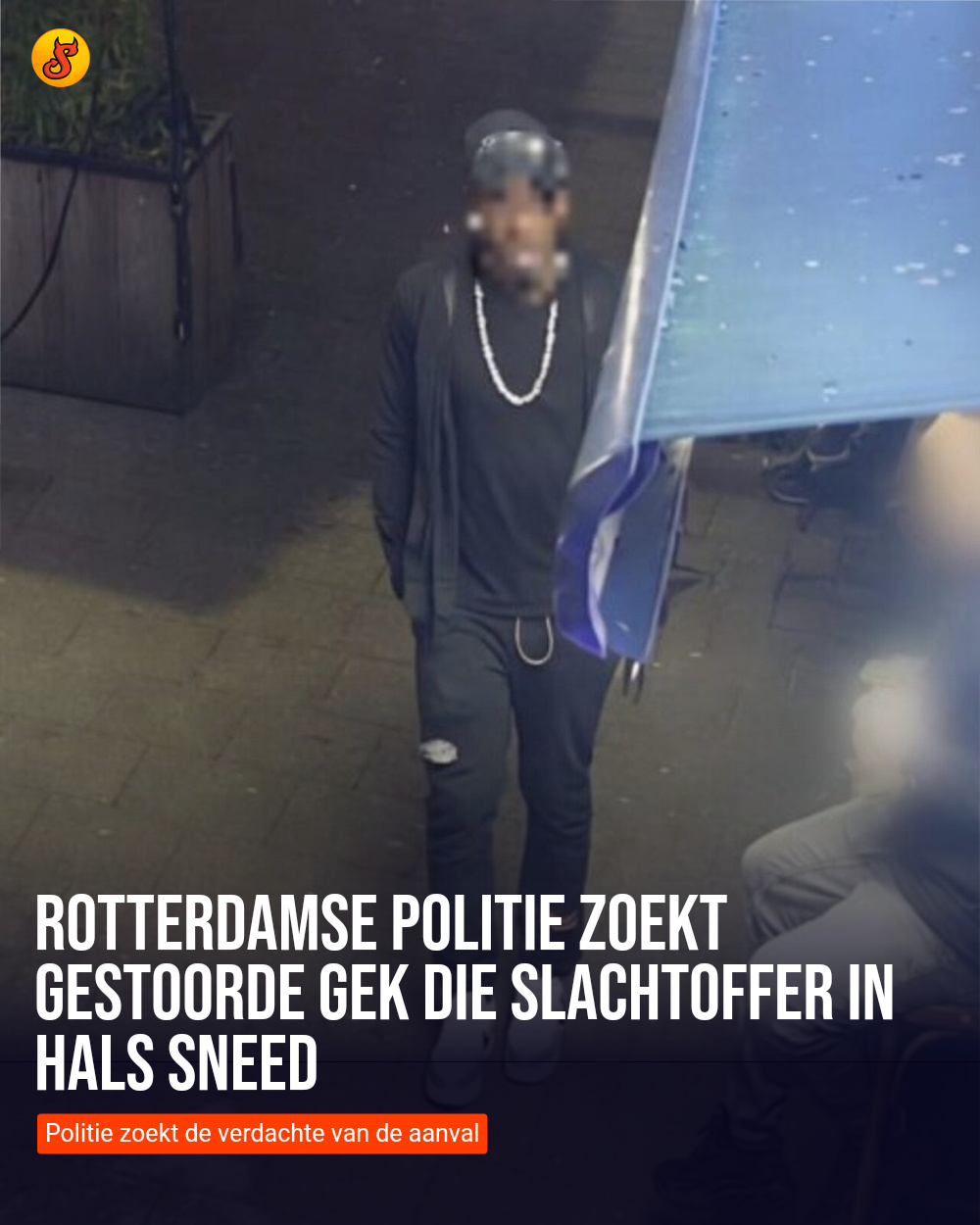 Rotterdamse politie zoekt gestoorde gek die slachtoffer in hals sneed