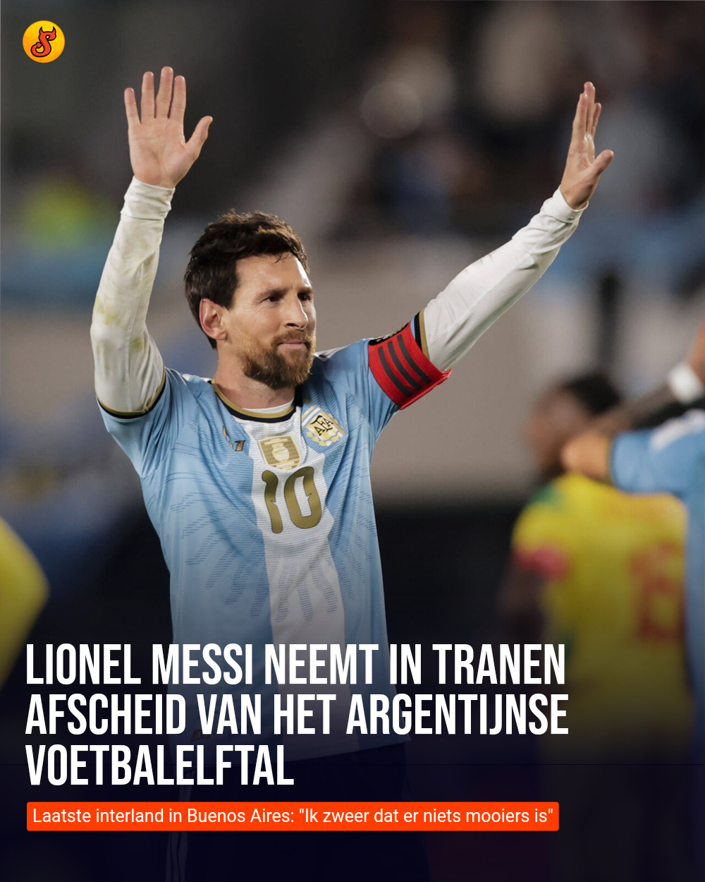 Lionel Messi neemt in tranen afscheid van het Argentijnse voetbalelftal