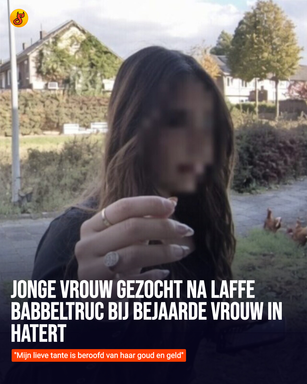 Jonge vrouw gezocht na laffe babbeltruc bij bejaarde vrouw in Hatert