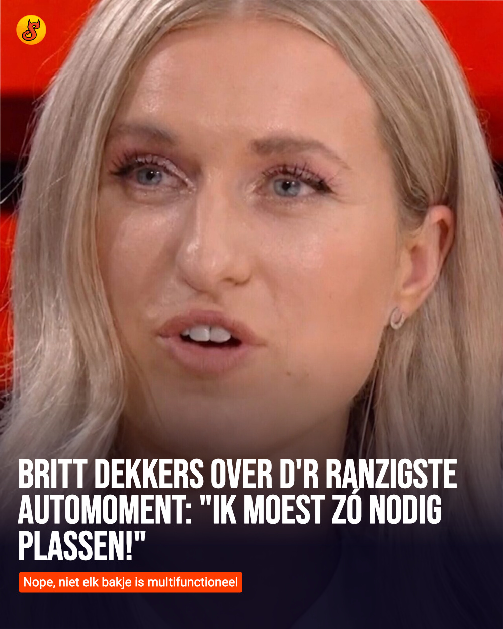 Britt Dekkers over d'r ranzigste automoment: "Ik moest zó nodig plassen!"