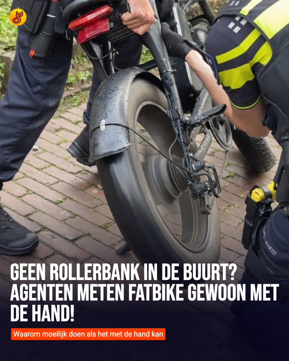 Geen rollerbank in de buurt? Agenten meten fatbike gewoon met de hand!