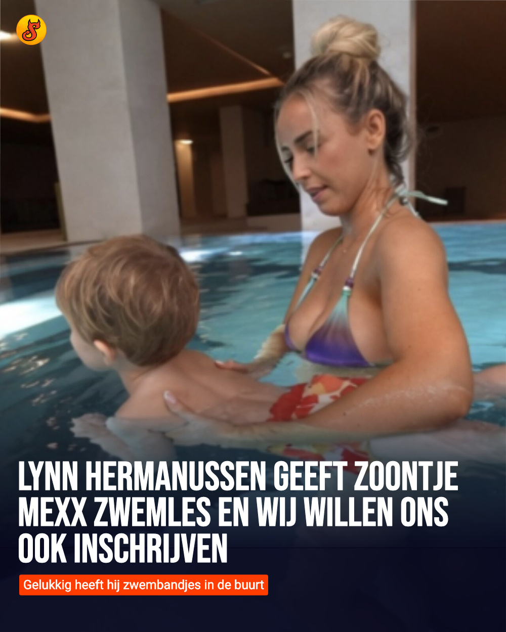 Lynn Hermanussen geeft zoontje Mexx zwemles en wij willen ons ook inschrijven