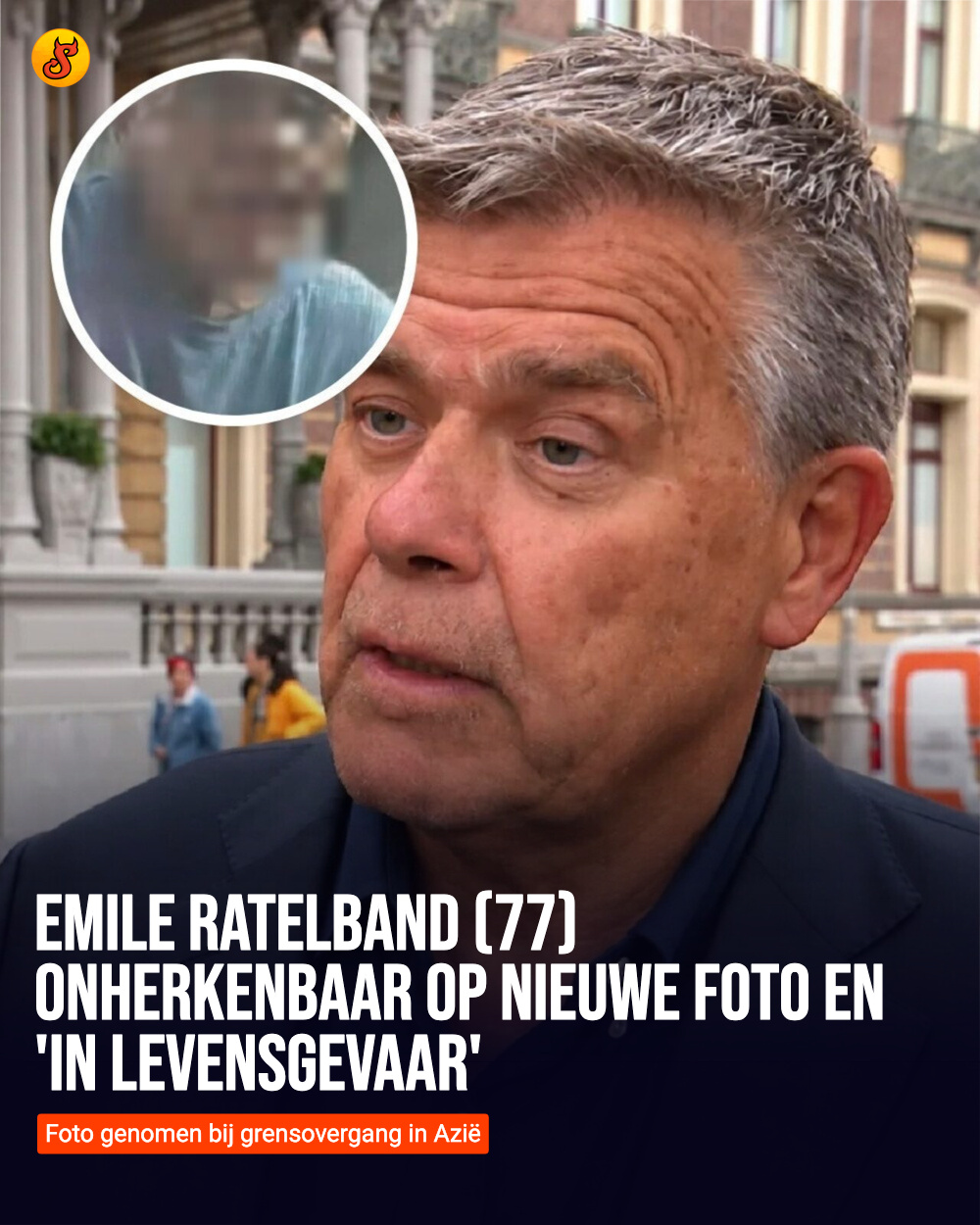 Emile Ratelband (77) onherkenbaar op nieuwe foto en 'in levensgevaar'